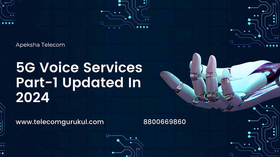 5G Voice Services Part-1 Updated In 2024