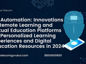 5G Automation: Innovations in Remote Learning and Virtual Education Platforms for Personalized Learning Experiences and Digital Education Resources in 2024