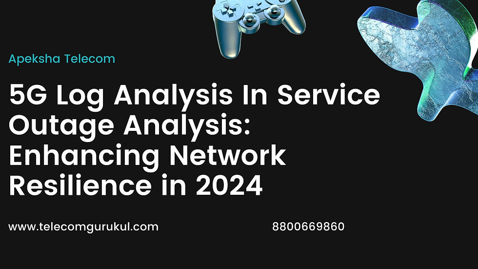 5G Log Analysis In Service Outage Analysis: Enhancing Network Resilience in 2024