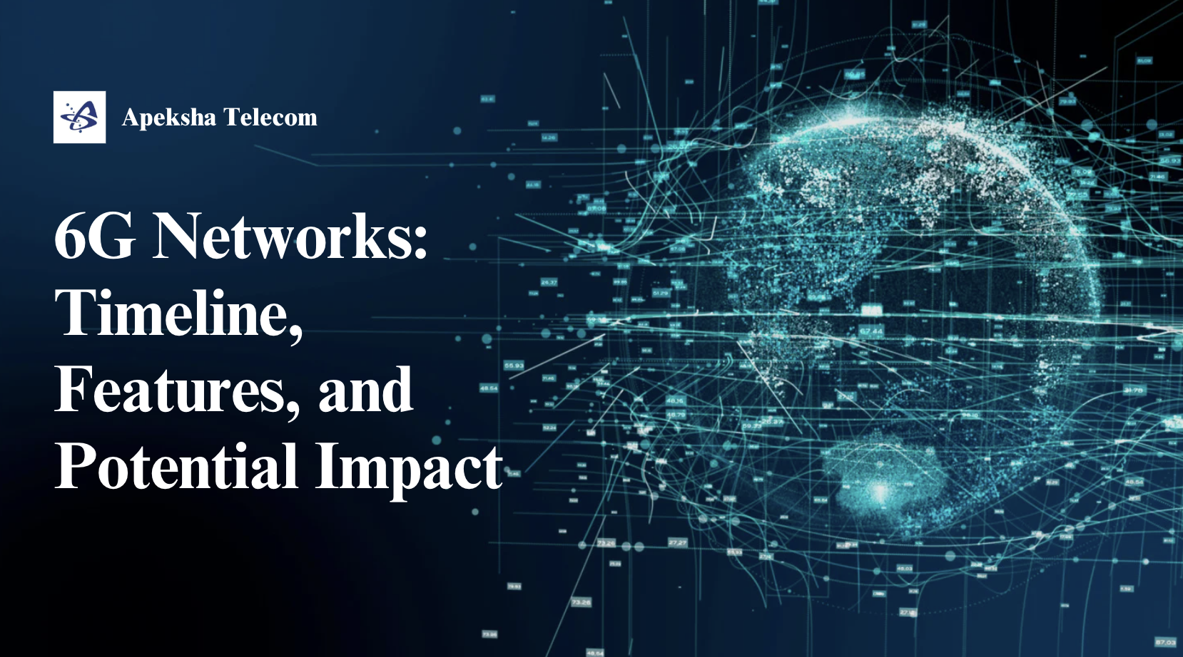 6G Networks Timeline and Potential Impact