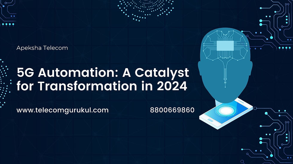 5G Automation: A Catalyst for Transformation in 2024