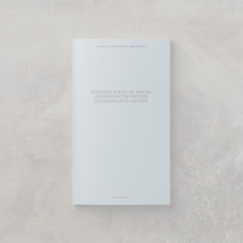 PB 01 EDUARDO SOUTO DE MOURA | LEARNING FROM HISTORY, DESIGNING