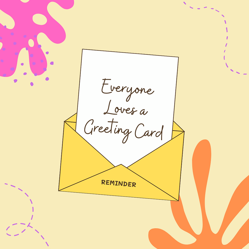There's a greeting card that says, "Everyone loves a greeting card."