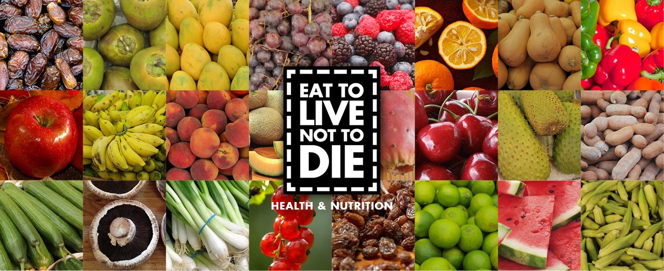 Eat To Live Not To Die