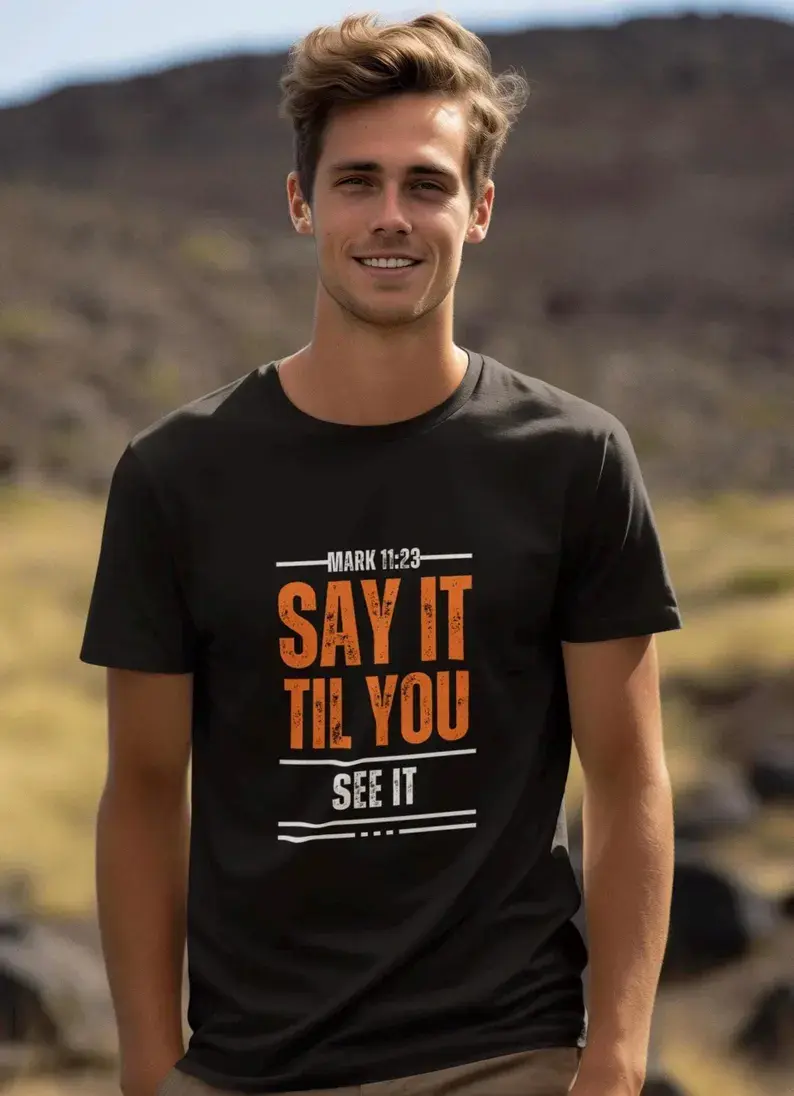 Thumbnail: Say It Til You See It T-Shirt