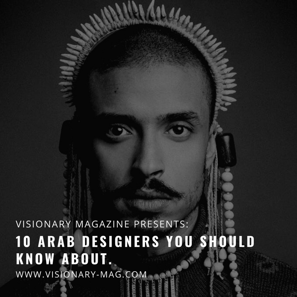 10 Arab Designers You Should Know About.