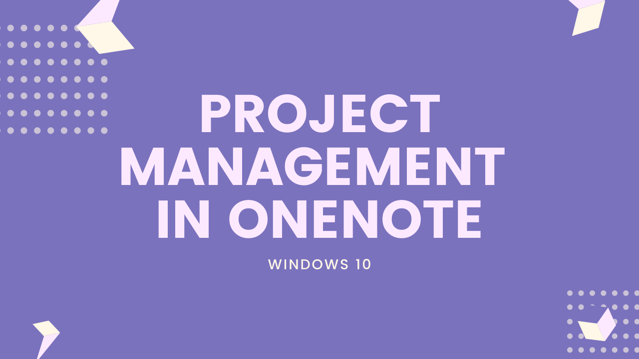 how to use onenote for project management how to use onenote for project management