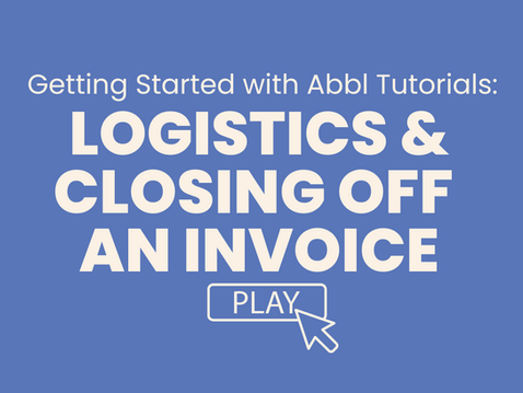 Logistics & Closing Off An Invoice | Getting Started With Abbl