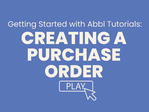 Creating a Purchase Order | Getting Started With Abbl