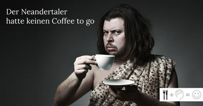 Der Neandertaler hatte keinen Coffee to go