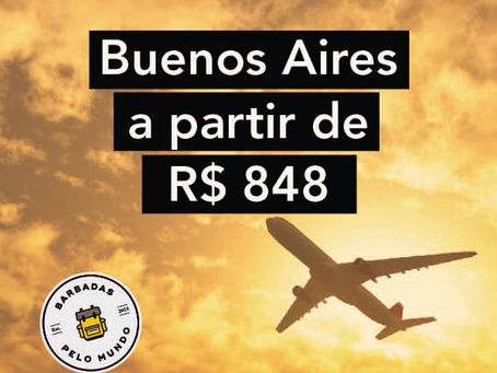 PASSAGENS AÉREAS PARA BUENOS AIRES A PARTIR DE R$848 - IDA E VOLTA COM TAXAS