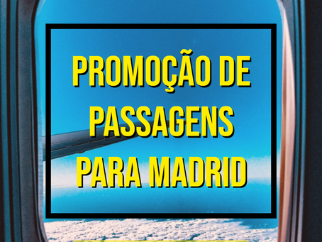 PASSAGENS AÉREAS PARA MADRID A PARTIR DE R$1429