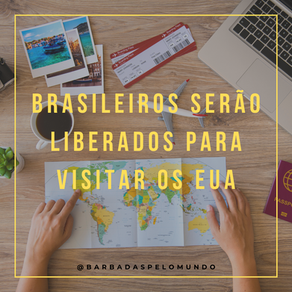 BRASILEIROS SERÃO LIBERADOS PARA VIAJAR PARA OS ESTADOS UNIDOS