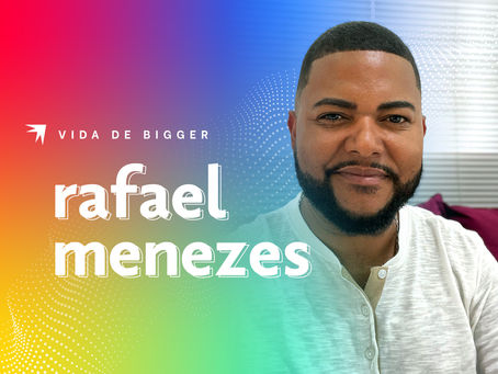 Vida de Bigger especial mês do Orgulho: Rafael Menezes