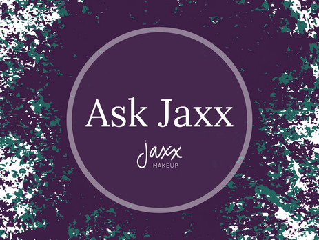 Ask Jaxx: Complexion Edition