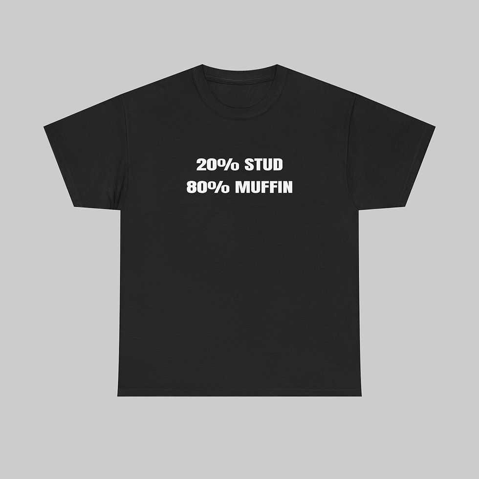 Thumbnail: 20% Stud 80% Muffin T-Shirt
