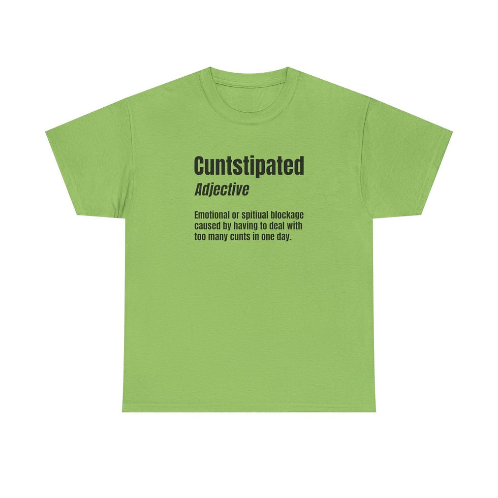 Thumbnail: Cuntstipated T-Shirt