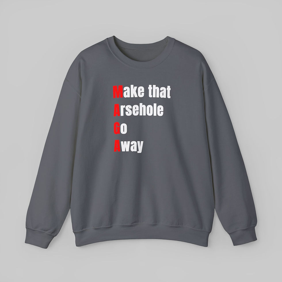 Thumbnail: Make that Ar*ehole Go Away Sweatshirt