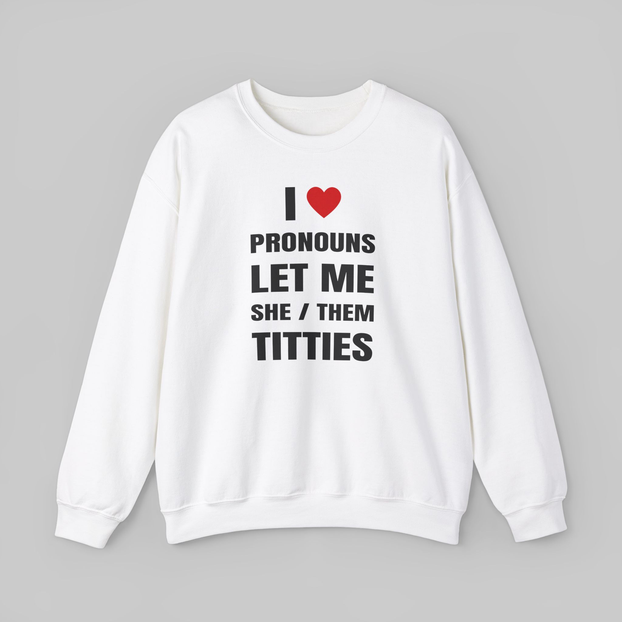 I Love Pronouns Sweatshirt