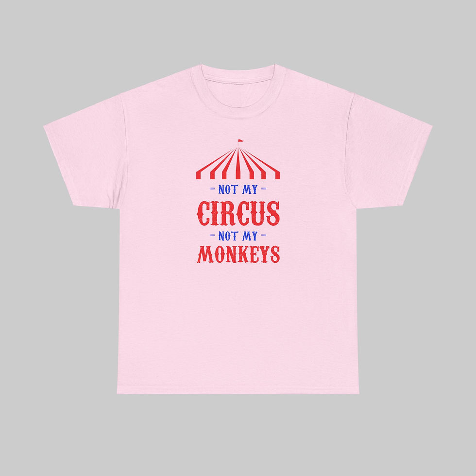 Thumbnail: Not My Circus Not My Monkeys T-Shirt