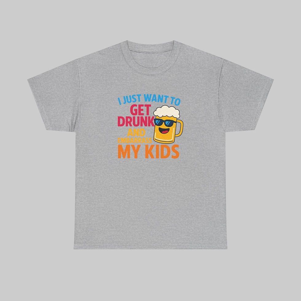 Thumbnail: I Just Want to Get Drunk and Embarrass My Kids (Beer) T-Shirt