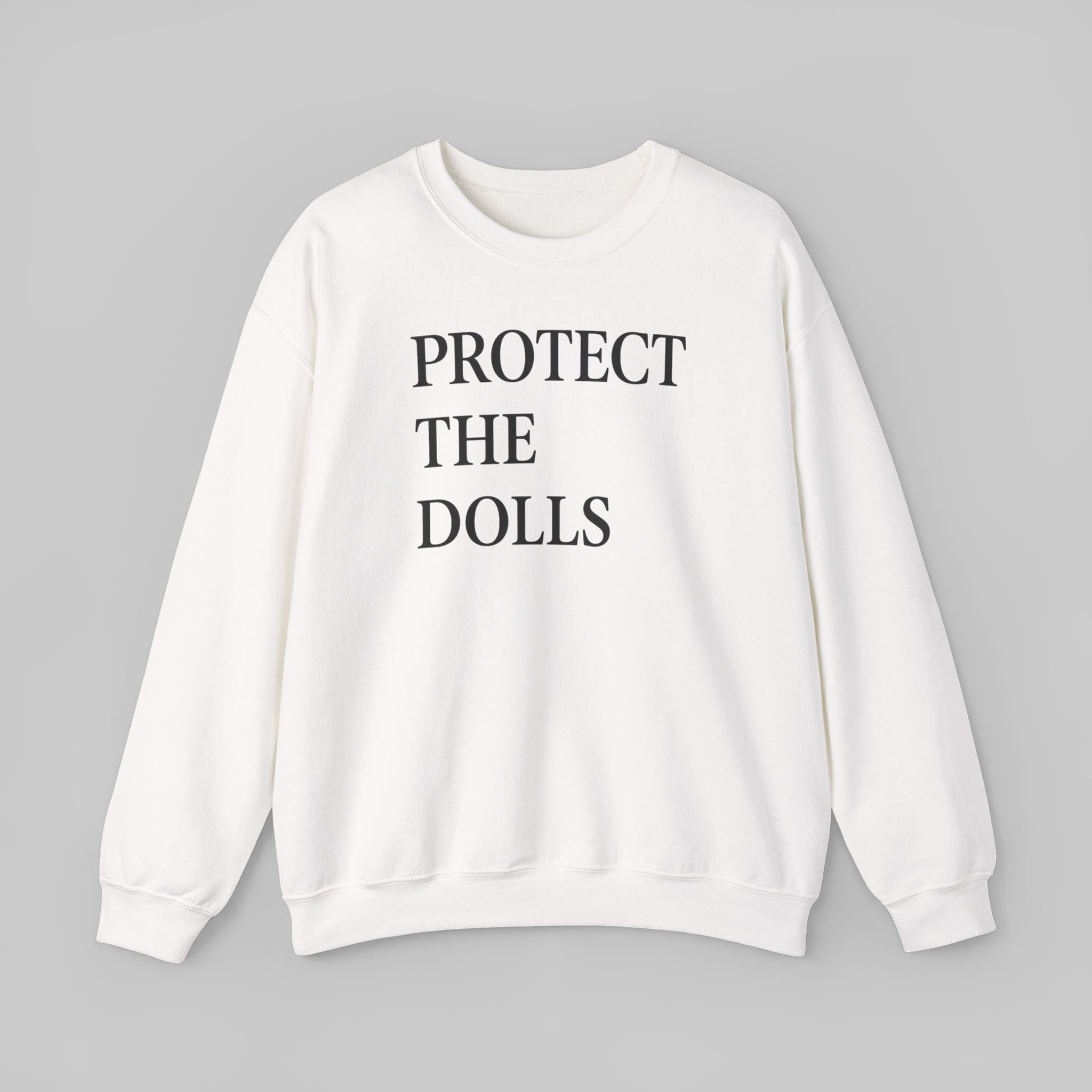 Protect the Dolls Sweatshirt