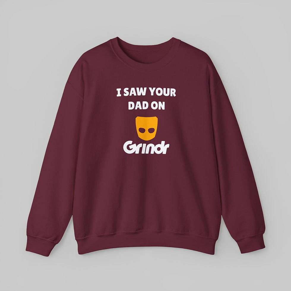Thumbnail: I Saw Your Dad on Grindr Sweatshirt