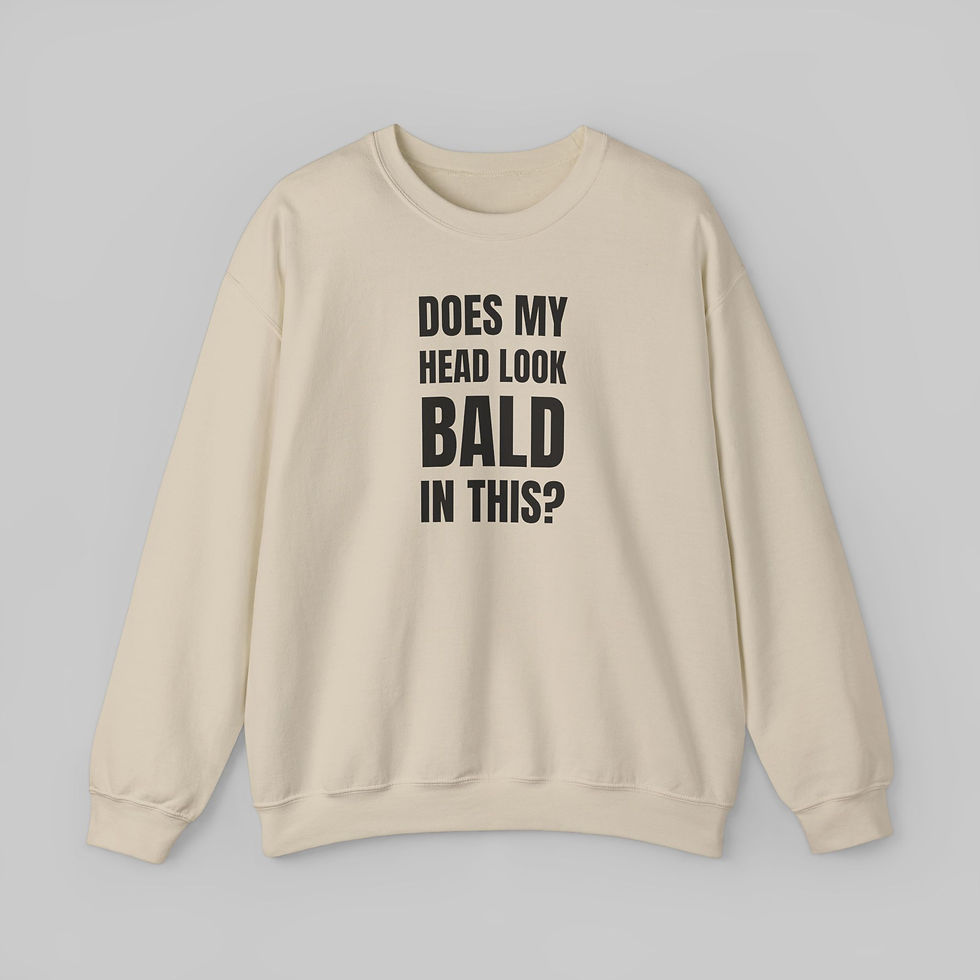 Thumbnail: Does My Head Look Bald in This? Sweatshirt