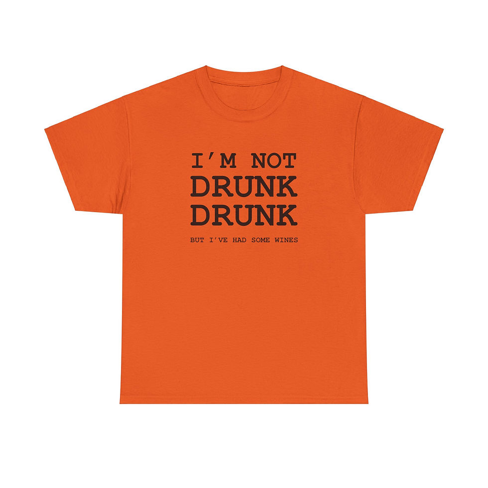 Thumbnail: I'm Not Drunk Drunk but I've had some wines (Inspired by Gavin & Stacey) T-Shirt