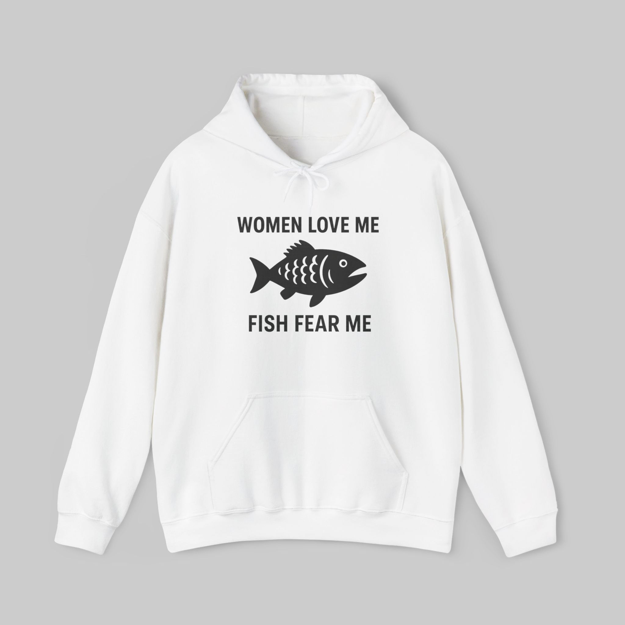 Women Love Me, Fish Fear Me Hoodie