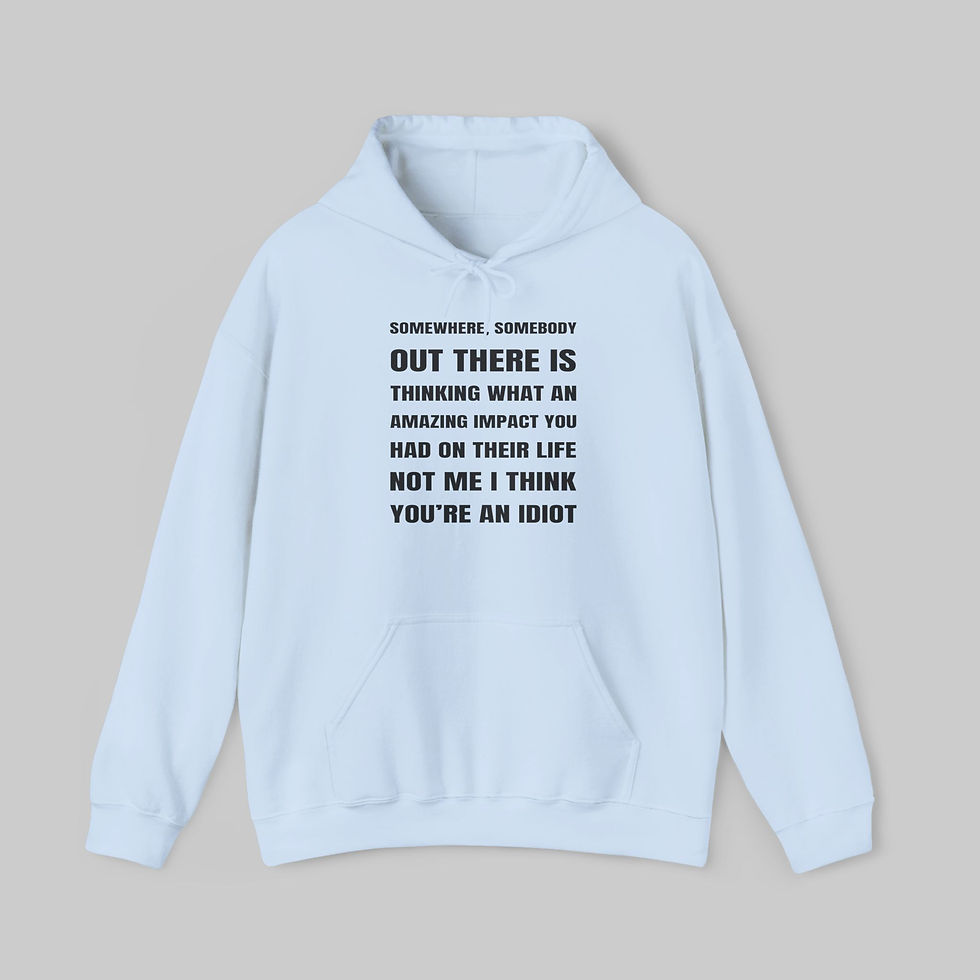 Thumbnail: Somewhere, Somebody Hoodie
