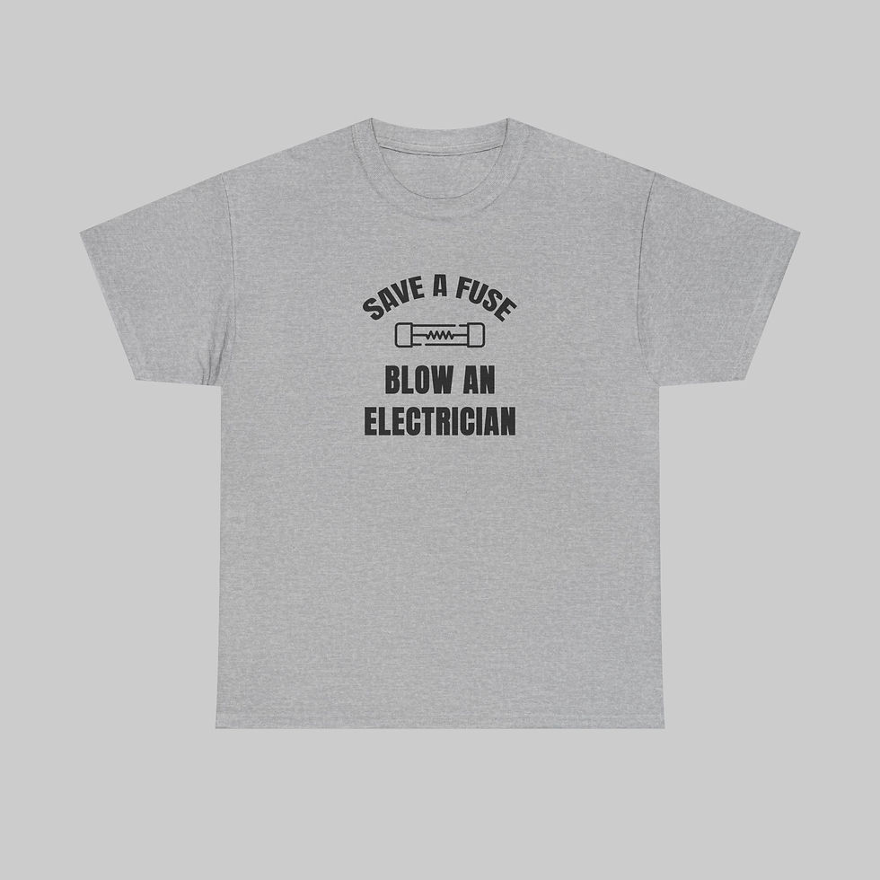 Thumbnail: Save a Fuse Blow an Electrician T-Shirt