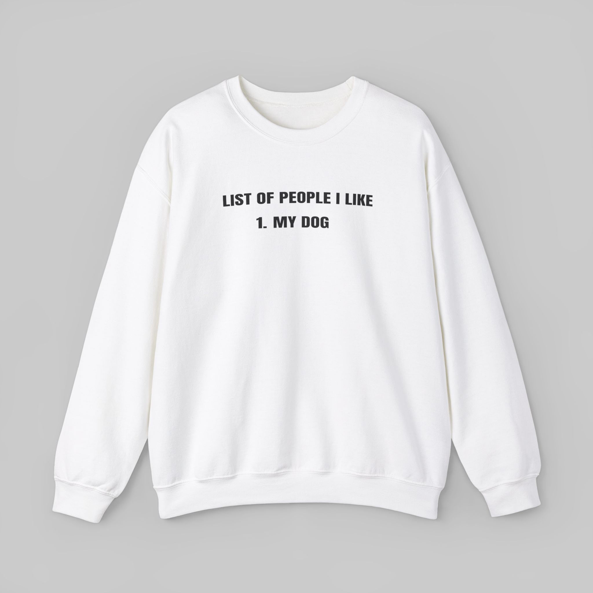 List of People I Like Sweatshirt