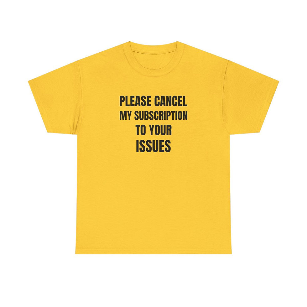 Thumbnail: Please Cancel my Subscription to Your Issues T-Shirt