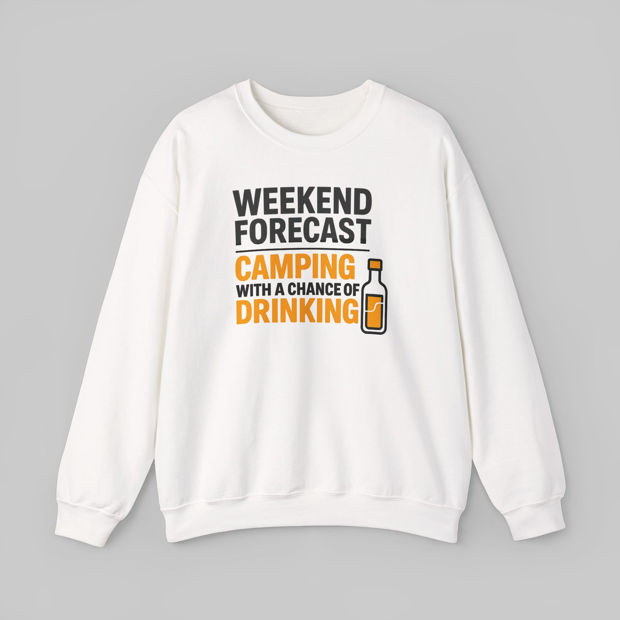 Weekend Forecast, Camping with a Chance of Drinking Sweatshirt