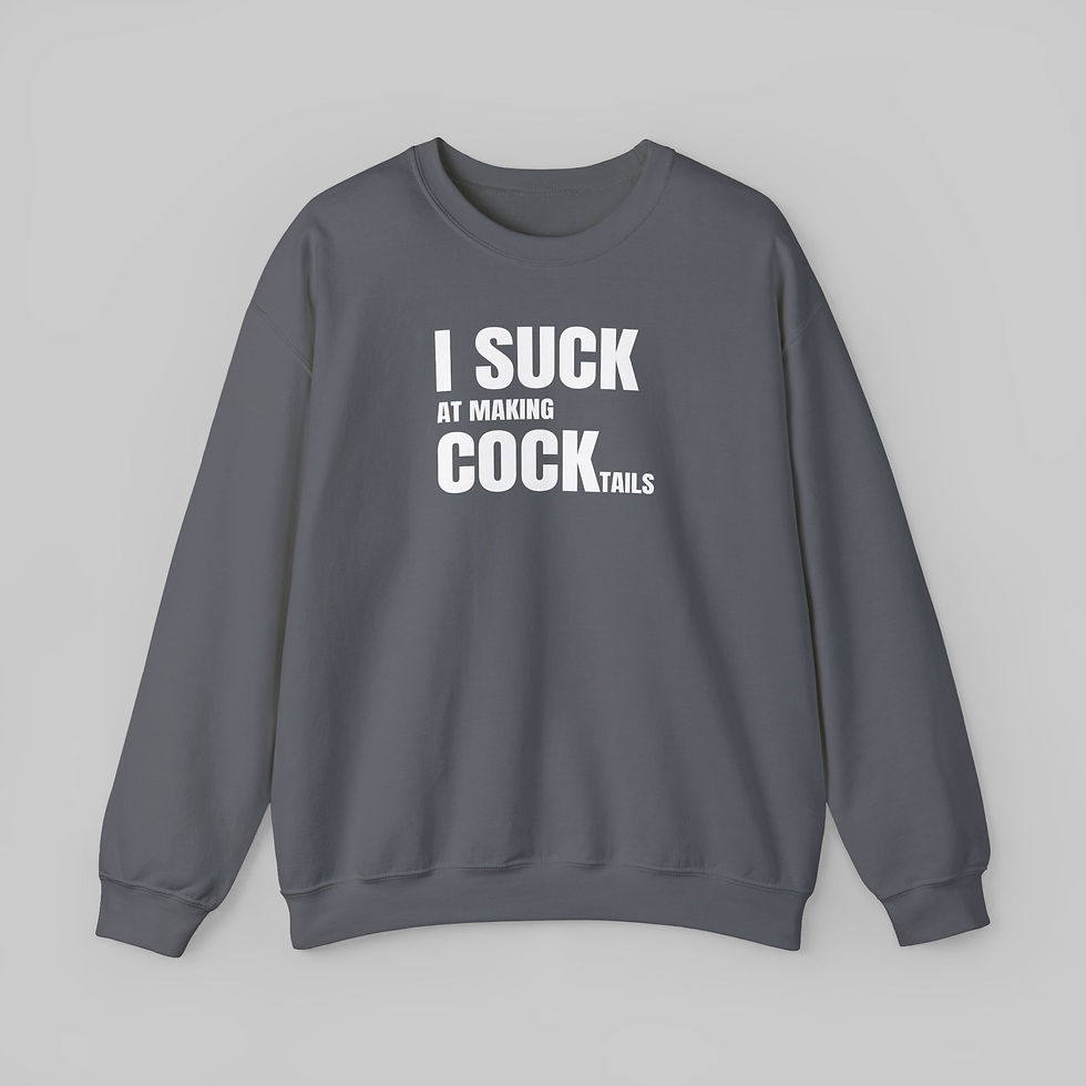Thumbnail: I Suck at Making Cocktails Sweatshirt