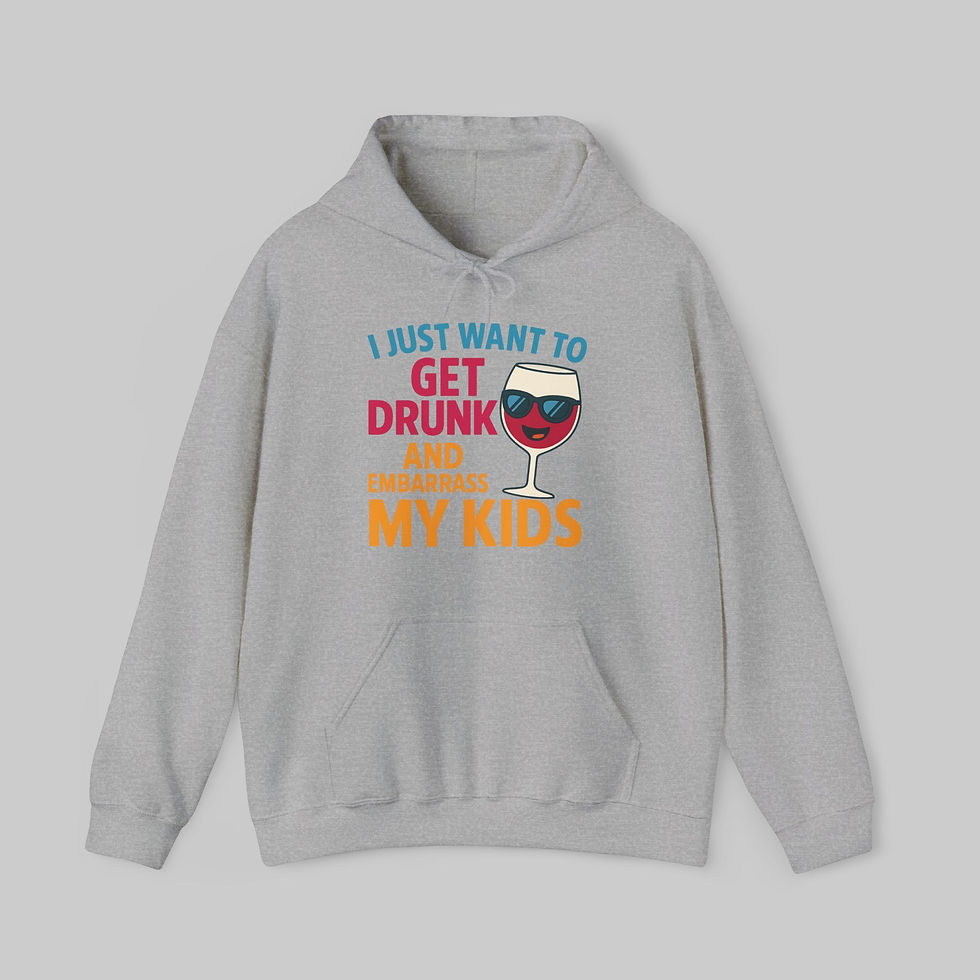 Thumbnail: I Just Want to Get Drunk and Embarrass My Kids (Wine) Hoodie