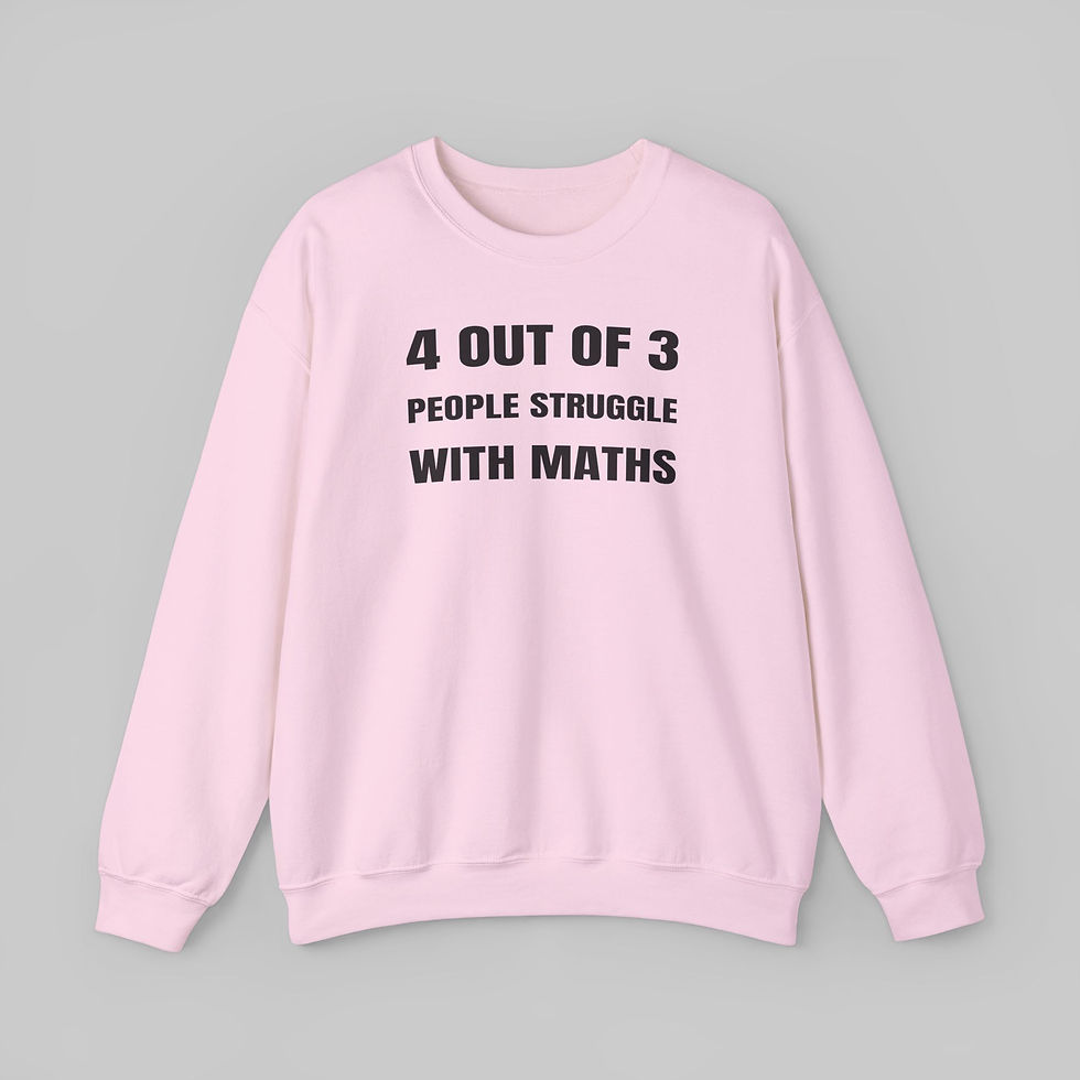 Thumbnail: 4 out of 3 People Struggle with Maths Sweatshirt