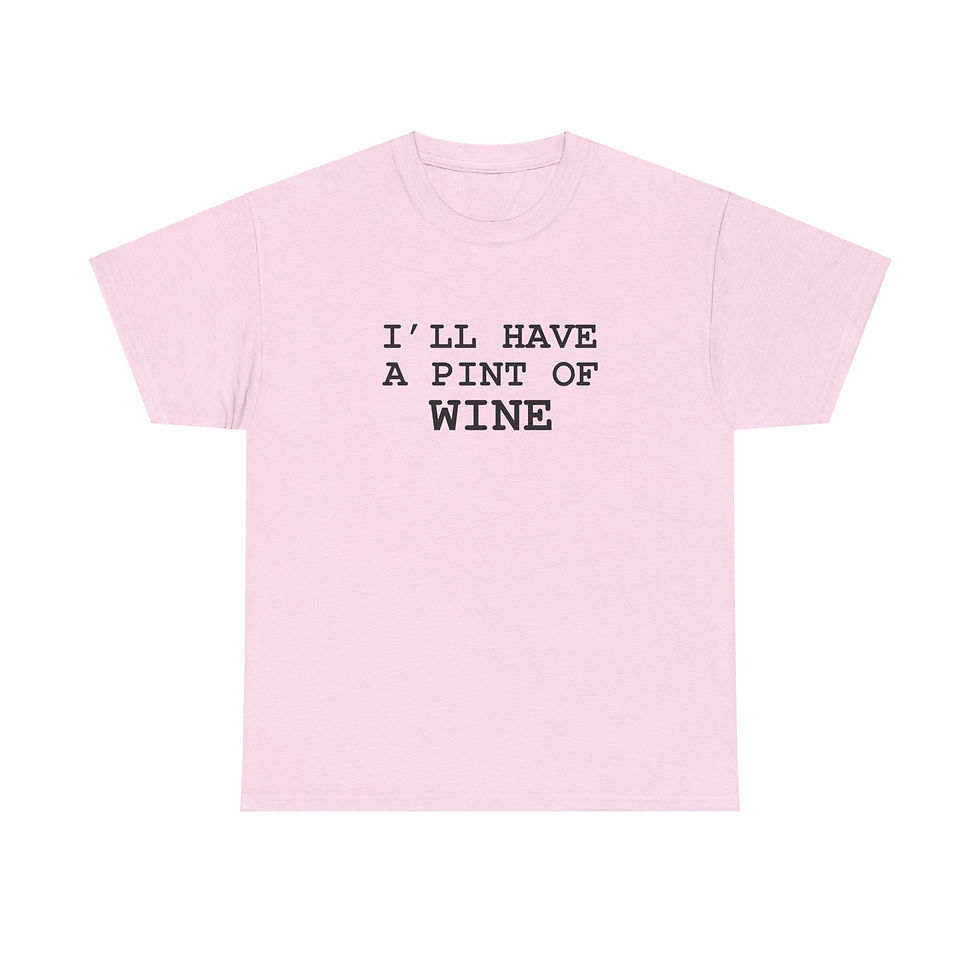 Thumbnail: I'll Have a Pint of Wine (Inspired by Gavin & Stacey) T-Shirt