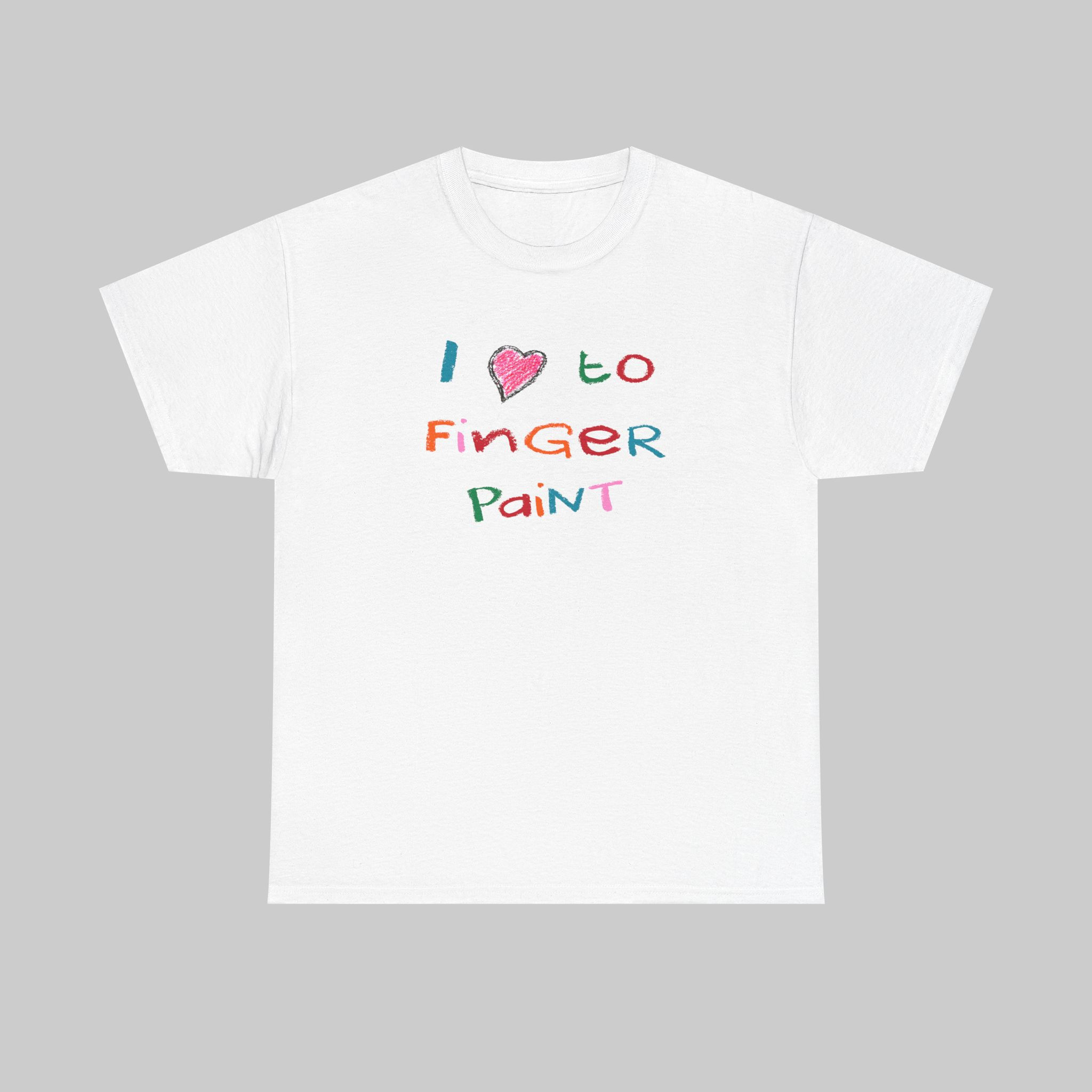 I Love to Finger Paint T-Shirt