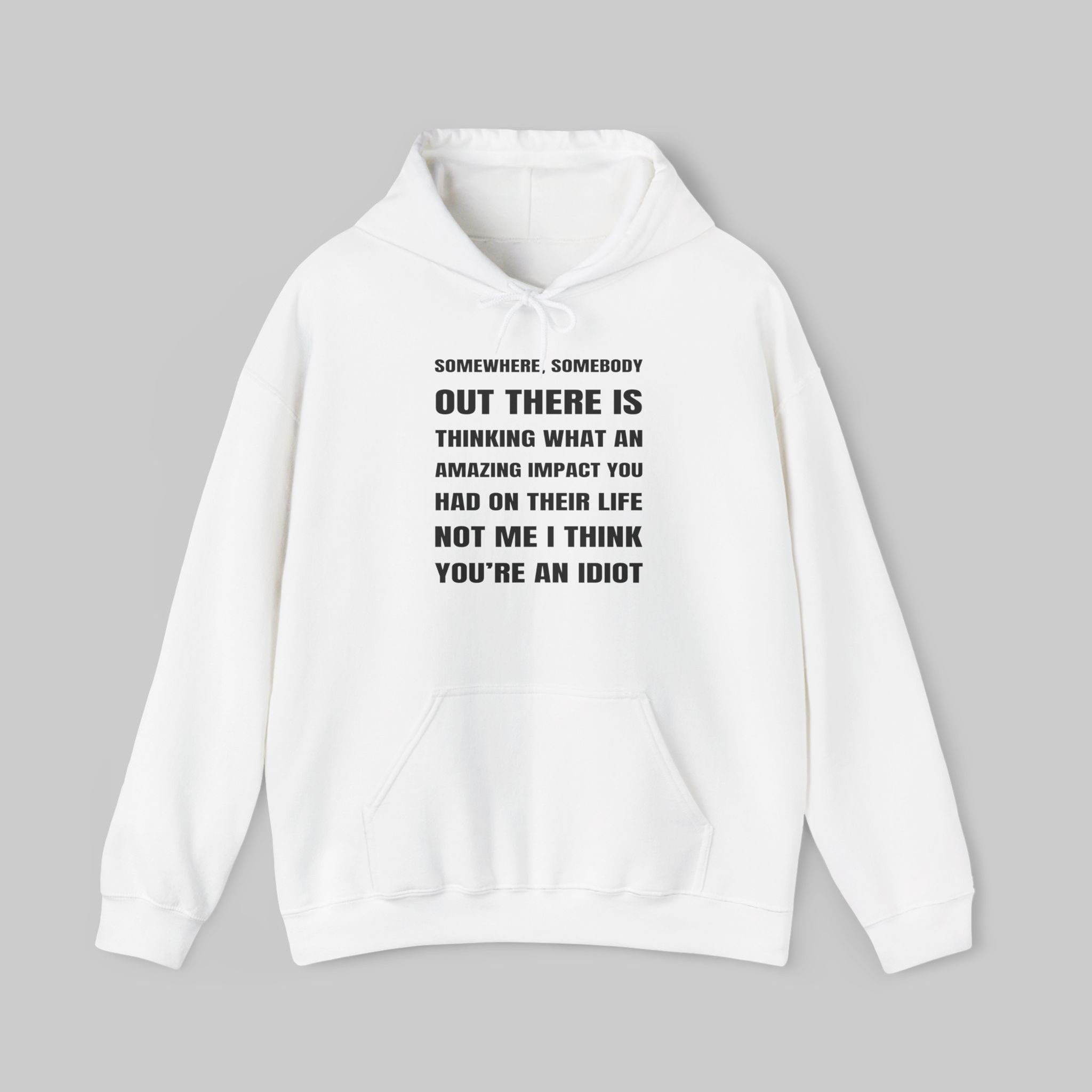 Somewhere, Somebody Hoodie