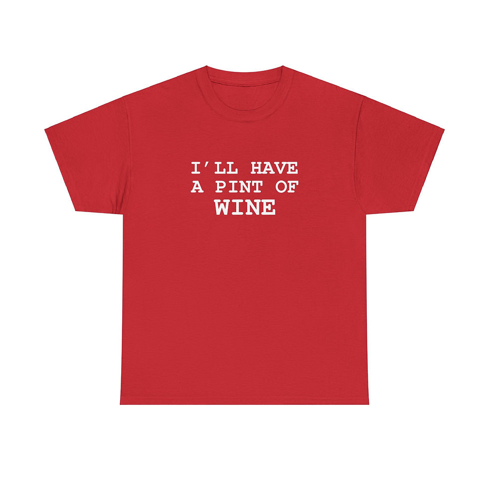 Thumbnail: I'll Have a Pint of Wine (Inspired by Gavin & Stacey) T-Shirt