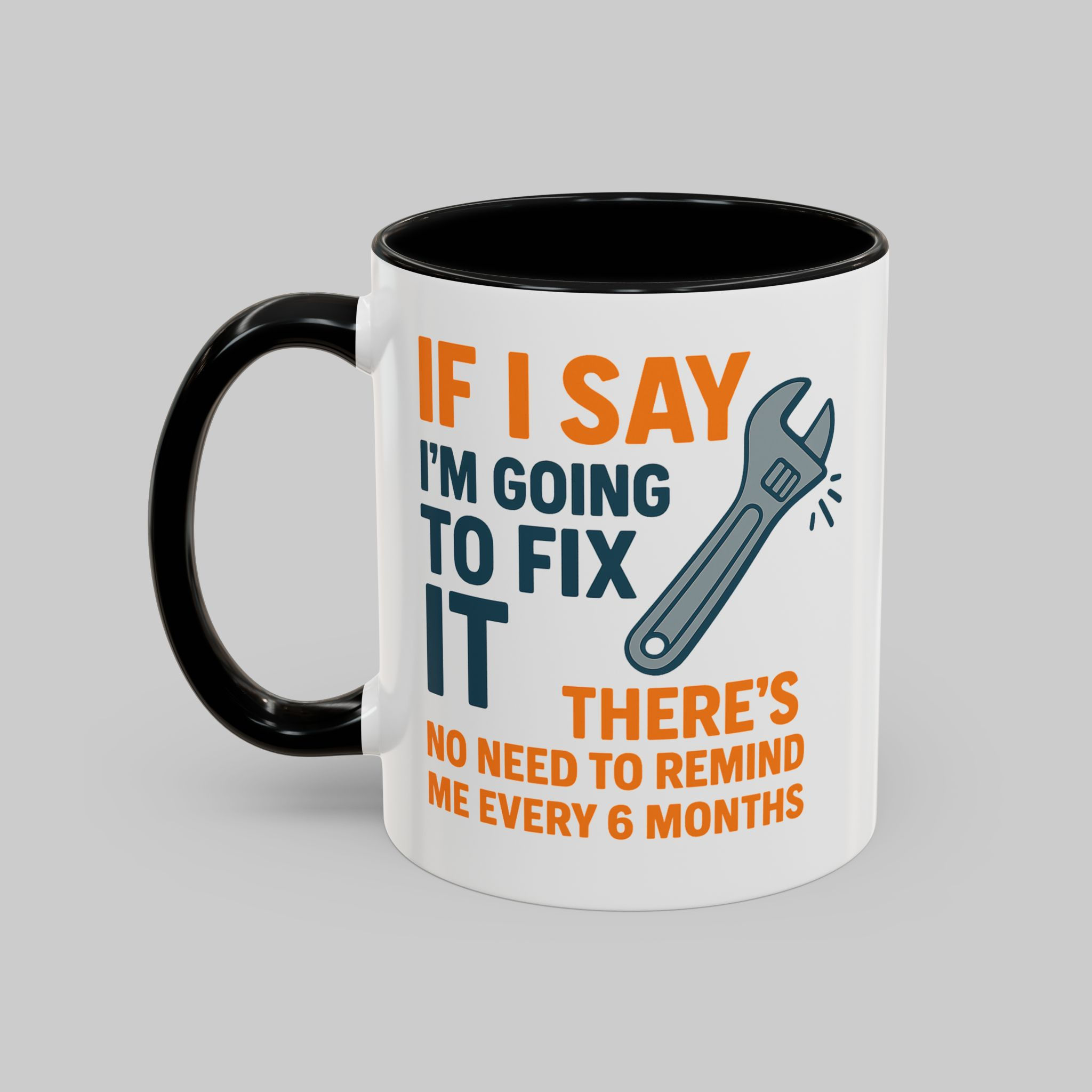 If I Say I’m Going to Fix It Mug