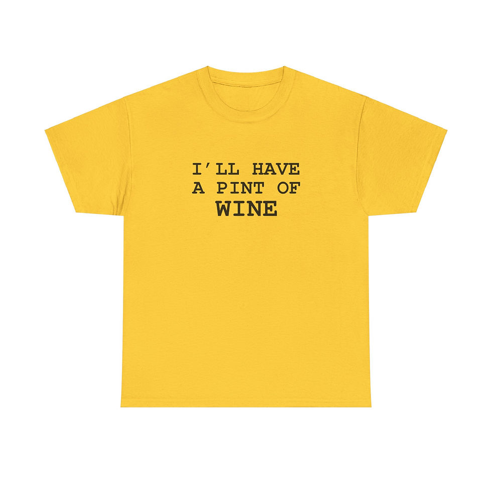 Thumbnail: I'll Have a Pint of Wine (Inspired by Gavin & Stacey) T-Shirt