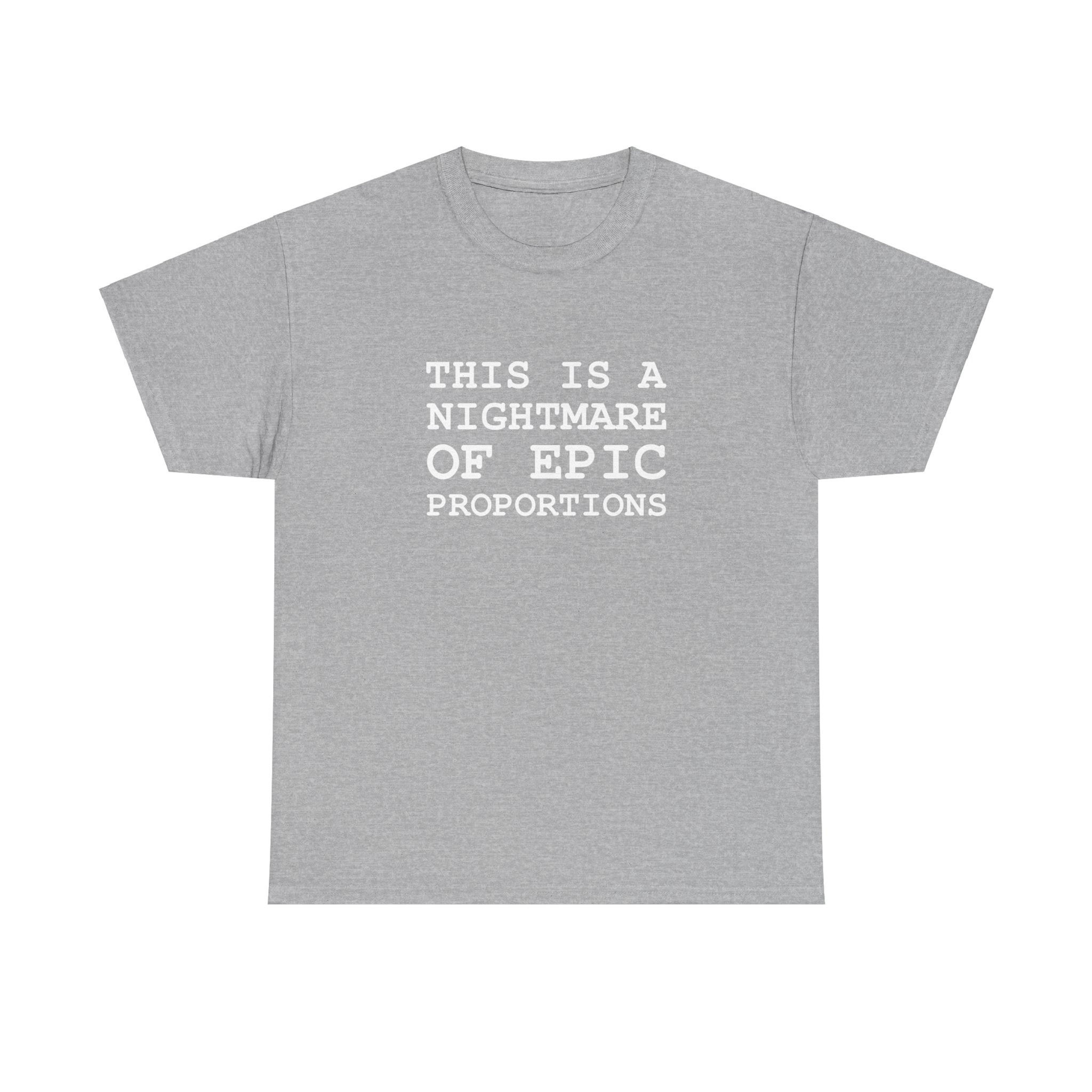 This is a Nightmare of Epic Proportions (Inspired by Gavin & Stacey) T-Shirt
