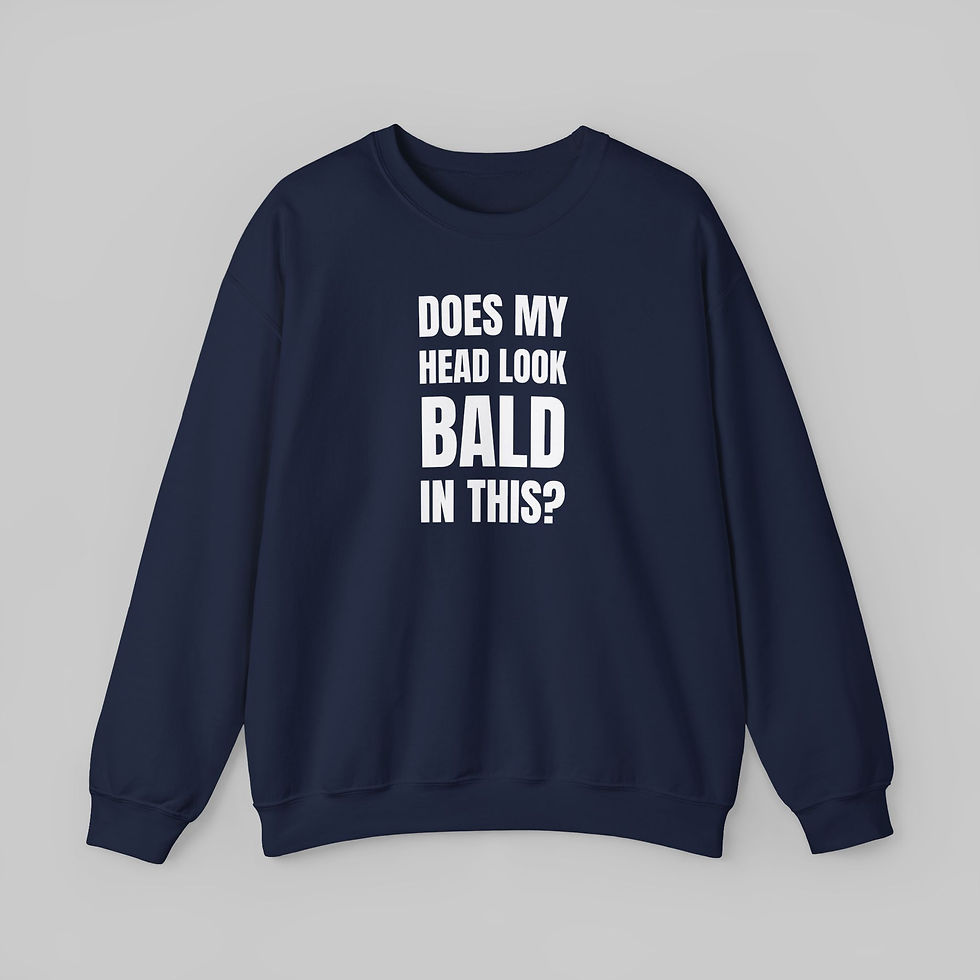 Thumbnail: Does My Head Look Bald in This? Sweatshirt