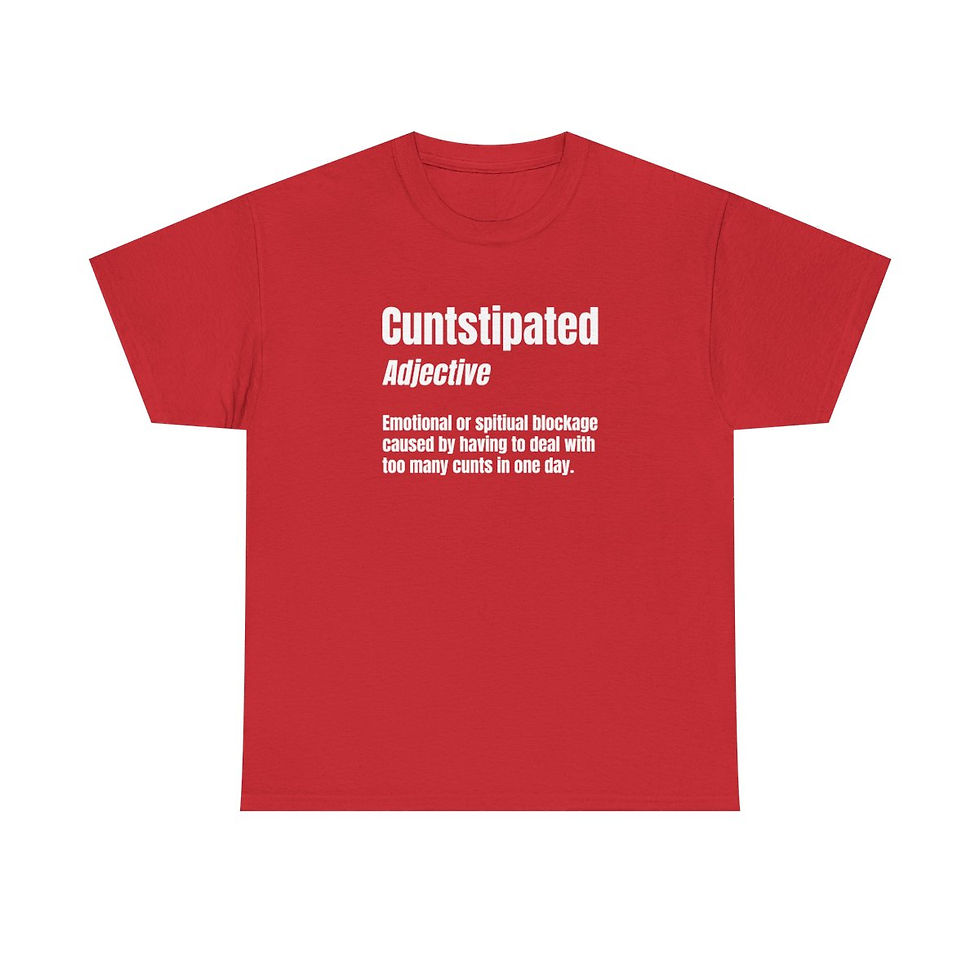 Thumbnail: Cuntstipated T-Shirt