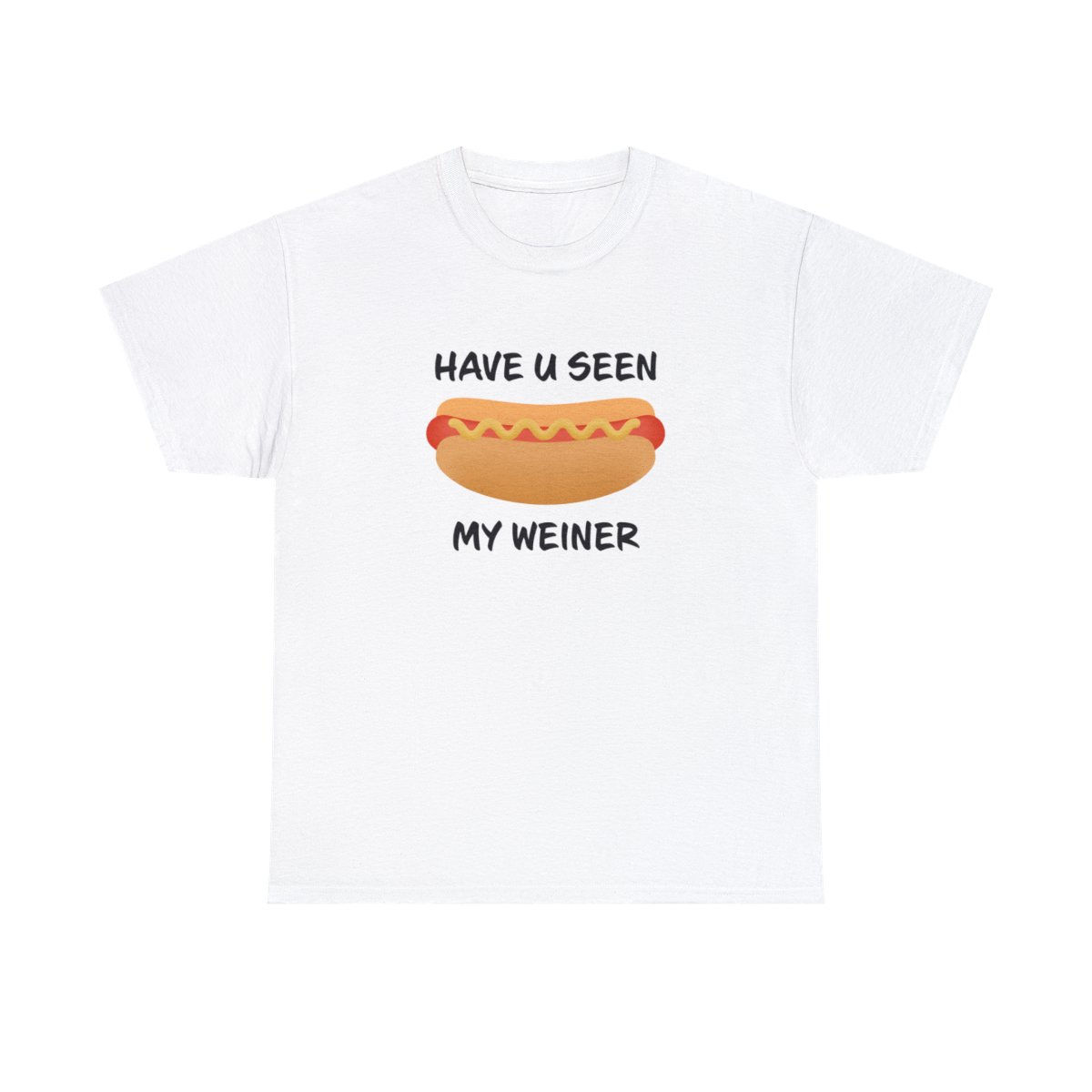Have You Seen My Weiner T-Shirt