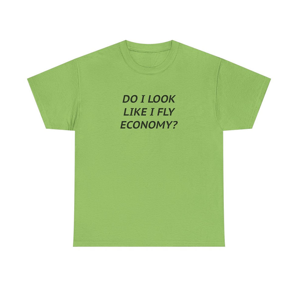 Thumbnail: Do I Look Like I Fly Economy?  T-Shirt