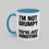 Thumbnail: I'm Not Grumpy...You're Just Annoying Mug